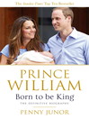 Prince William (eBook): Born to be King